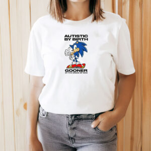 Autistic By Birth Gooner By The Grace Of God T-Shirt