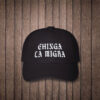 Chinga La Migra Hat