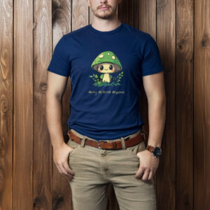 Deny Defend Depose Mushroom T-Shirt 6 Deny Defend Depose Mushroom T-Shirt