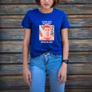 He Who Saves His Country Breaks No Laws T-Shirt