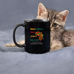 Honoring Past Inspiring Future Black History Month Mug 7 Honoring Past Inspiring Future Black History Month Mug
