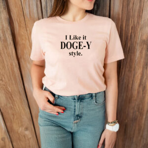 I Like it DOGGY style T-Shirt