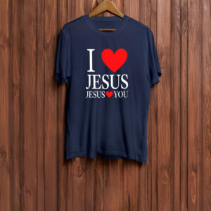 I Love Jesus Jesus Loves You T-Shirt