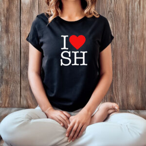 I Love Sh T-Shirt 6 I Love Sh T-Shirt