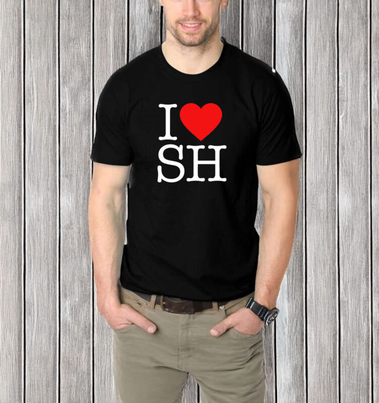 I Love Sh T-Shirt 11 I Love Sh T-Shirt