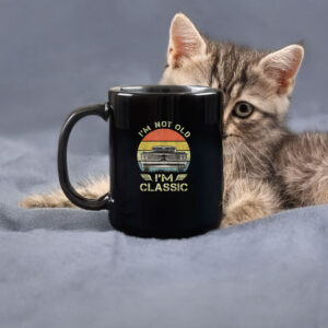 I'm Not Old I'm Classic Funny Car Mug 6 I'm Not Old I'm Classic Funny Car Mug