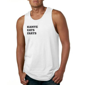KANYE EATS FARTS VENGEANCE Tank Top Shirt