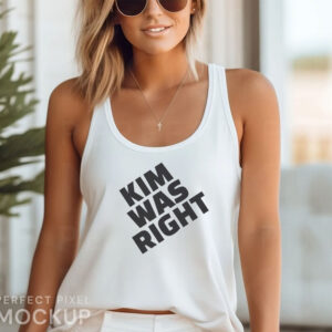 Kim Was Right Tank Top