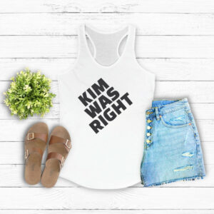 Kim Was Right Tank Top