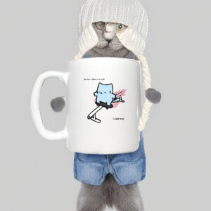 Nubcat Doctor Called Me Sick I Said True Mug 6 Nubcat Doctor Called Me Sick I Said True Mug