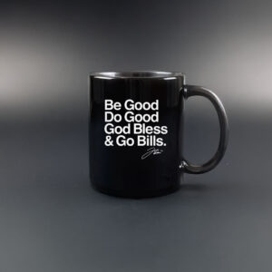 The King Speech Be Good Do Good God Bless And Go Bills Mug 6 The King Speech Be Good Do Good God Bless And Go Bills Mug