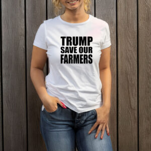 Trump Save Our Farmers T-Shirt 7 Trump Save Our Farmers T-Shirt
