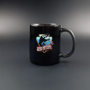When Dinosaurs Ruled the Earth Mug 6 When Dinosaurs Ruled the Earth Mug