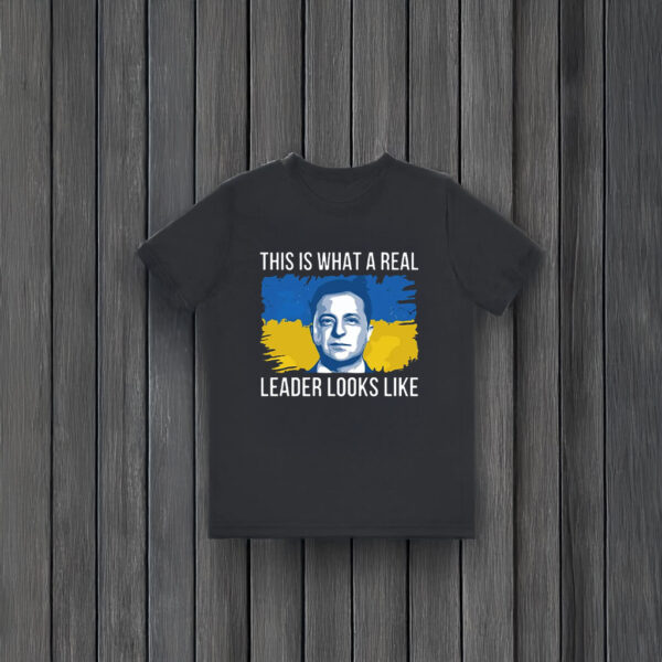 Volodymyr Zelensky This Is What A Real Leader Looks Like T-Shirt43